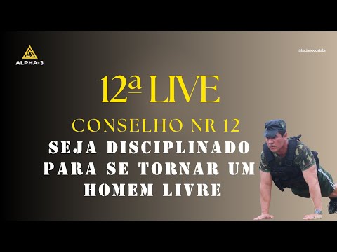 LIVE 012 - Conselho Nr 12: "Seja disciplinado para poder se tornar um homem livre”