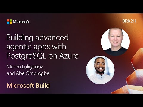 Building advanced agentic apps with PostgreSQL on Azure | BRK211