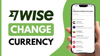 How to Change Currency in Wise - Step by Step