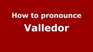 How to pronounce Valledor