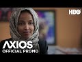 AXIOS on HBO: U.S. Representative Ilhan Omar on the 2020 Presidential Election (Promo) | HBO
