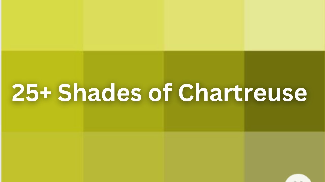 25+ Shades of Chartreuse Color