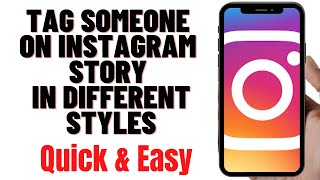 HOW TO TAG SOMEONE ON INSTAGRAM STORY IN DIFFERENT STYLES