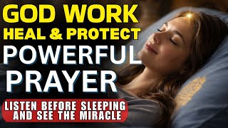 Let God WORK, HEAL & PROTECT You as You Sleep | Powerful Night Prayer #prayer