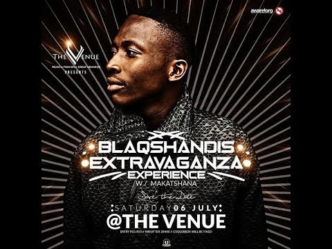 MakatshanaBlaqShandis BlaqShandis Extravaganza Experience Mix