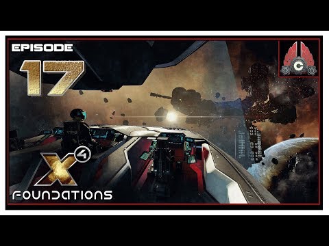 Let's Play X4: Foundations (Fresh Run) With CohhCarnage - Episode 17