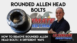 How to remove rounded Allen head bolts | remove rounded hex key bolts 8 different ways