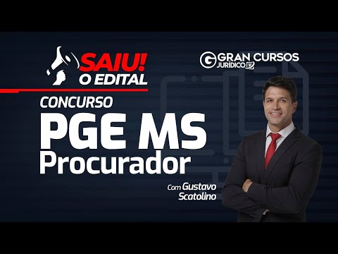 Concurso PGE MS PROCURADOR: saiu o edital! Com Gustavo Scatolino