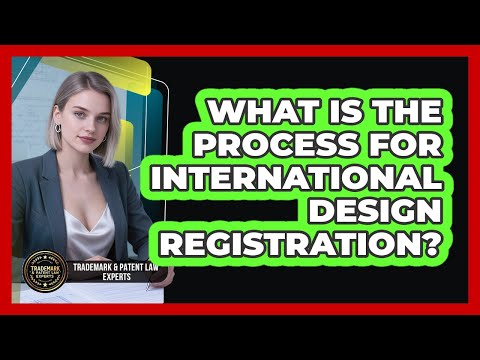 What Is The Process For International Design Registration?