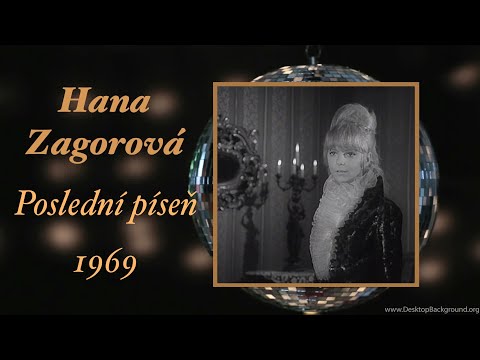 Hana Zagorová - Poslední píseň (S Bromem světem, 1968)
