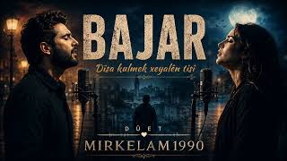 BAJAR – Dîsa kulmek xeyalên tisî | Kürtçe Duygusal Düet 🎙️❤️