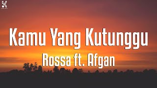 Download lagu Rossa ft. Afgan - Kamu Yang Kutunggu (Lyrics) mp3
