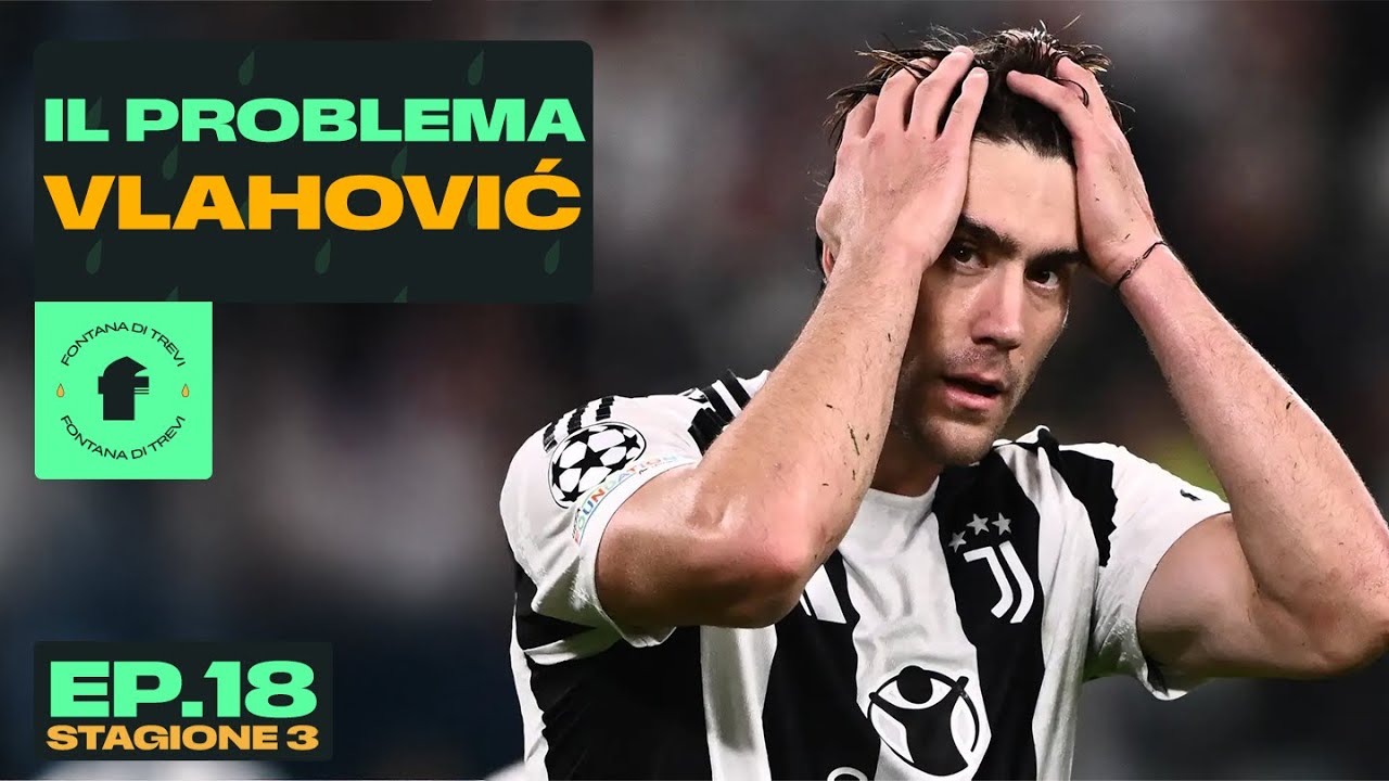 Il NAPOLI vola, la gestione di VLAHOVIC e ANCELOTTI alla ROMA? | Fontana di Trevi