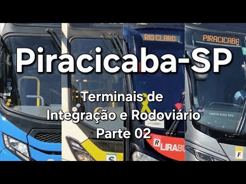 Piracicaba-SP - Terminais Rodoviário e de Integração (Parte 02)