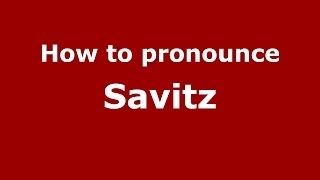How to pronounce Savitz