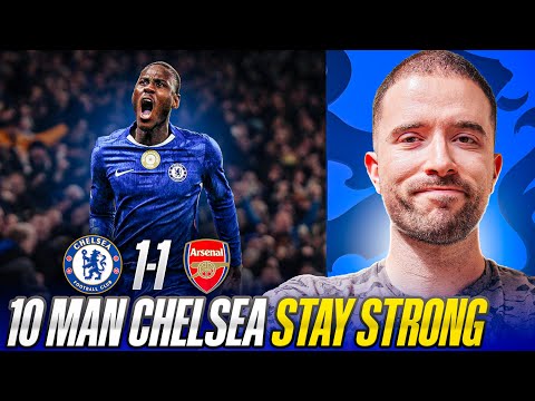 10 MAN CHELSEA STAY STRONG! PROUD PERFORMANCE! CHELSEA 1-1 ARSENAL