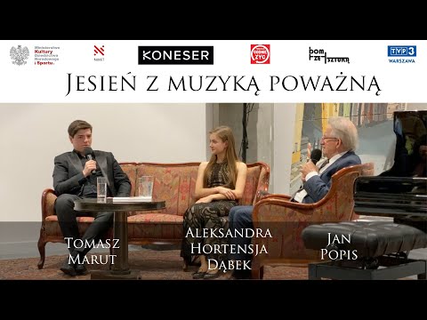 Jesień z muzyką poważną - z Aleksandrą Hortensją Dąbek i Tomaszem Marutem rozmawia Jan Popis