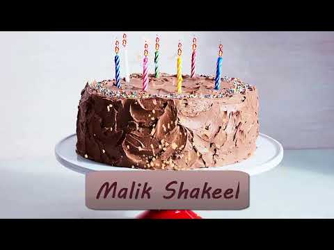 Malik Shakeel Birthday Cake | Happy Birthday Malik Shakeel | Birthday Song Malik Shakeel