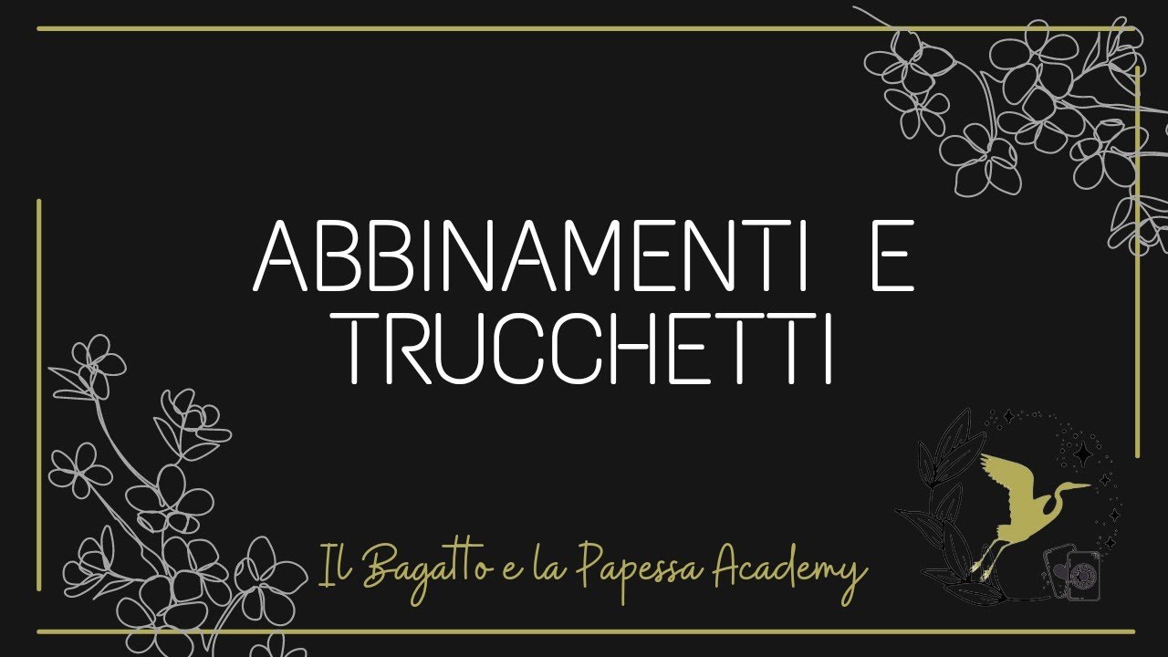 ABBINAMENTI ?? come leggerli, come capirli e trucchetti vari ??
