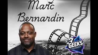 Marc Bernardin Talks Writing, Comics, Film & Hollywood Journey | 3 Geeks Podcast