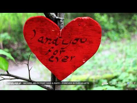 Michael Milov feat. Haig & Raffi - Forever In Our Hearts (Original Mix) [Uplifting Only 165]