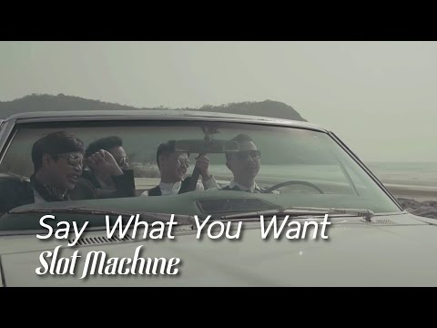 Slot Machine - Say What You Want