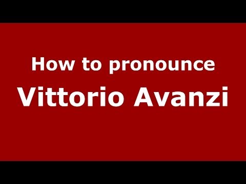 How to pronounce Vittorio Avanzi (Italian/Italy) - PronounceNames.com