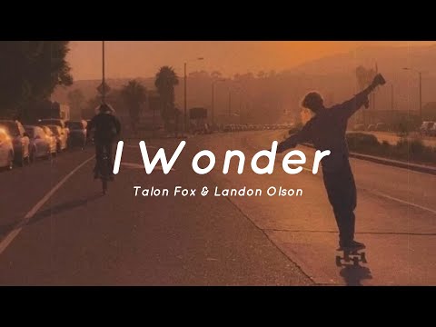 Talon Fox & Landon Olson - I Wonder (Official Lyric Video)