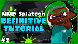CREATE YOUR OWN SPLATOON OC WITH MMD | THE DEFINITIVE TUTORIAL [PART 2] (W/SUBTITLES) | GIAN