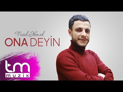 Fuad Əhməd - Ona Deyin | Azeri Music [OFFICIAL]