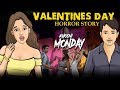 Valentine S Day Horror Story In Hindi Khooni Monday E23
