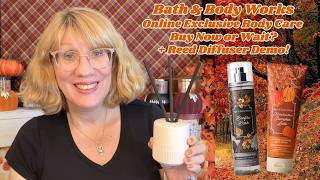 Bath & Body Works Online Exclusive Body Care  Buy Now or Wait + Reed Diffuser Demo!