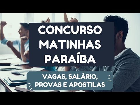 CONCURSO PREFEITURA DE MATINHAS - PB 2024: RESUMO COMPLETO DO EDITAL