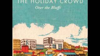 The Holiday Crowd - Never Speak Of It Again (2012) (Audio)