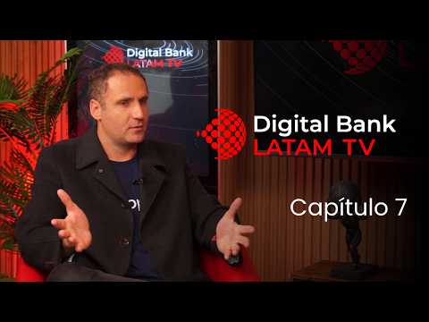 Digital Bank Latam TV capítulo 7