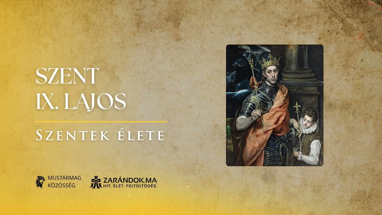 Szent IX. Lajos király: A keresztény uralkodó, aki trónját oltárrá tette – Szentek élete