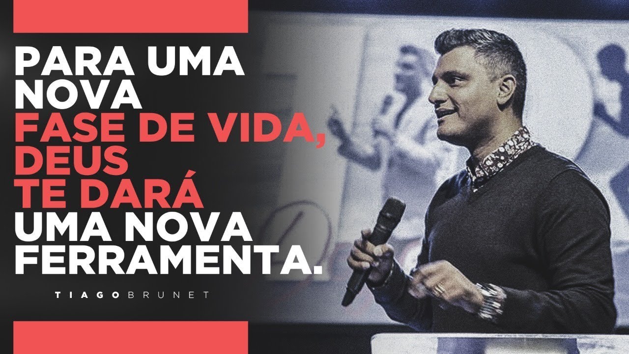 Tiago Brunet - Para uma nova fase de vida, Deus te dará uma nova ferramenta