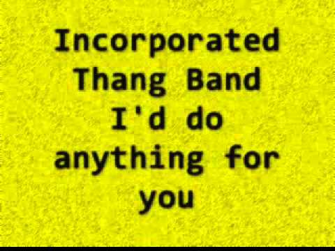 Incorporated Thang Band -  I'd do anything for you