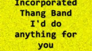 Incorporated Thang Band -  I'd do anything for you