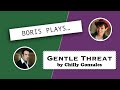 Boris plays ... Gentle Threat, by Chilly Gonzales