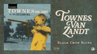 Townes Van Zandt - Black Crow Blues (Official Audio)