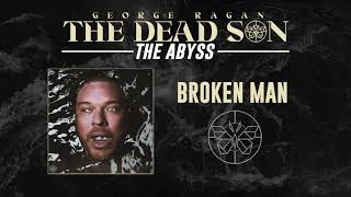 George Ragan The Dead Son - Broken Man (Official Art Track)