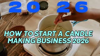 How to Start a Candle Business in 2026 (Beginner to Brand Owner Guide)