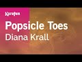 Karaoke Popsicle Toes - Diana Krall * 