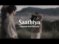 Saathiya Slowed And Reverb Shreya Ghoshal Singham ️ Use Headphones For Better Quality