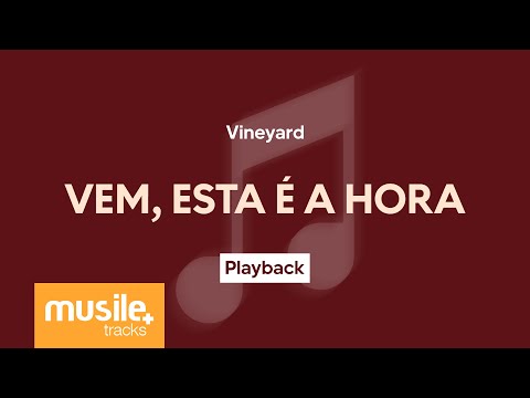Vineyard - Vem, Esta é a Hora | Playback com Letra