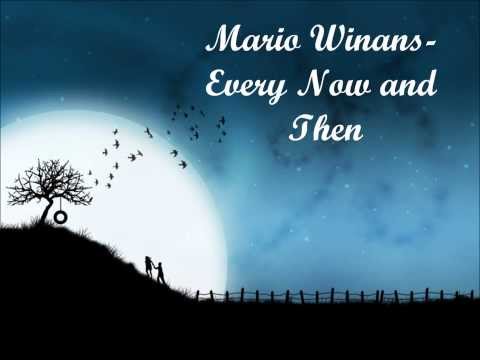 Mario Winans - Every Now and Then (Lyrics Video) (HQ)