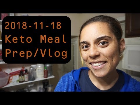 2018-11-18 Keto Meal Prep/ Vlog