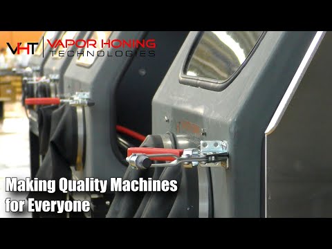V.H.T: Making quality machines for everyone - Vapor Honing Technologies