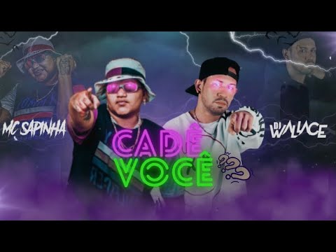 CADÊ VOCÊ ? HOJE NÓS VAI SE ENVOLVER  - MC SAPINHA ( DJ WALLACE ) 2023